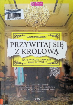 Przywitaj się z królową Gafy wpadki faux pas i inne historie