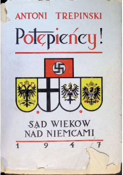 Potępieńcy. Sąd wieków nad Niemcami, 1947 r.
