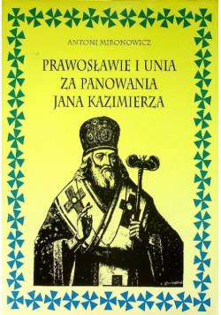 Prawosławie i Unia za panowania Jana Kazimierza