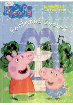Świnka Peppa. Magiczne opowieści Fontanna życzeń