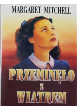 Przeminęło z wiatrem Tom I