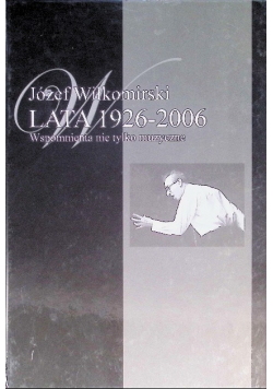 Lata 1926 - 2006 wspomnienia nie tylko muzyczne Tom I
