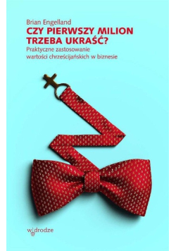 Czy pierwszy milion trzeba ukraść?