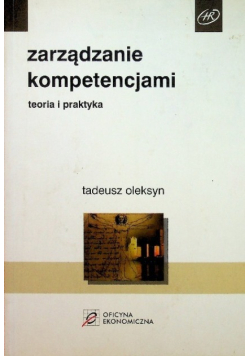 Zarządzanie kompetencjami Teoria i praktyka