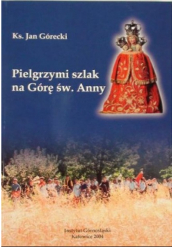 Pielgrzymi szlak na Górę św. Anny