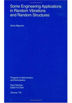 Some Engineering Applications in Random Vibrations and Random Structures Volume 178