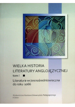 Wielka historia literatury anglojęzycznej Tom I