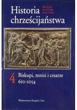 Historia Chrześcijaństwa Biskupi mnisi i cesarze 610-1054