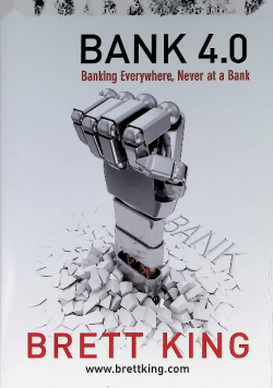 Bank 4.0: Banking everywhere, never at a bank