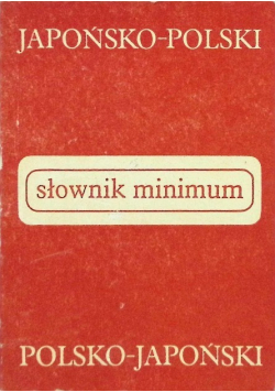 Słownik minimum japońsko - polski polsko - japoński
