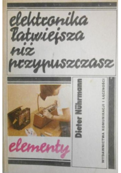 Elektronika łatwiejsza niż przypuszczasz Elementy