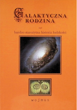 Galaktyczna rodzina czyli bardzo starożytna historia ludzkości