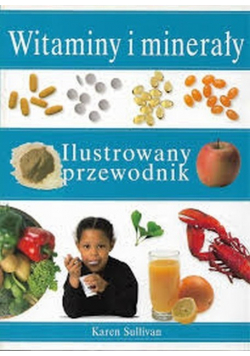 Witaminy i minerały  Ilustrowany przewodnik