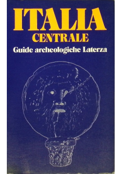 Italia Centrale Guide Archelogiche Laterza