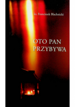 Oto pan przybywa