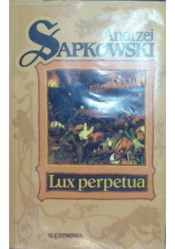 Lux perpetua Trylogia Husycka Tom 3