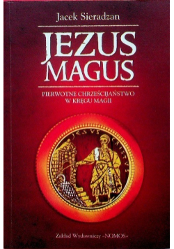 Jezus Magus pierwotne chrześcijaństwo w kręgu magii