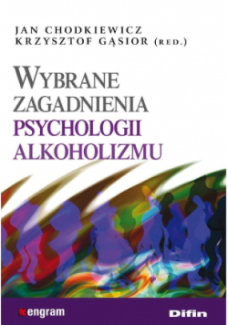 Wybrane zagadnienia psychologii alkoholizmu
