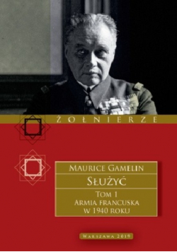 Służyć Tom 1  Armia Francuska W 1940 Roku