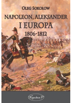Napoleon, Aleksander i Europa 1806-1812