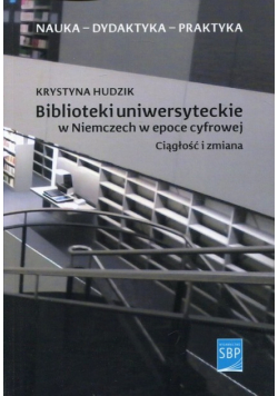 Biblioteki uniwersyteckie w Niemczech w epoce cyfrowej