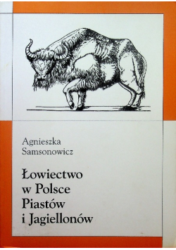 Łowiectwo w Polsce Piastów i Jagiellonów