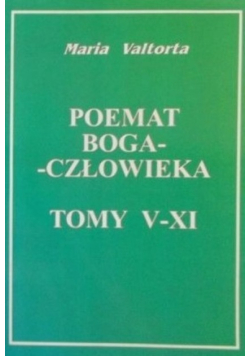 Poemat Boga człowieka Tomy V - XI