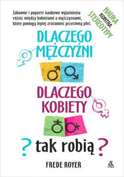 Dlaczego mężczyźni dlaczego kobiety  tak robią
