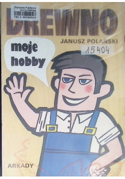 Drewno moje hobby