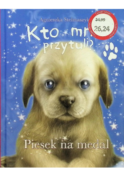Kto mnie przytuli piesek na medal