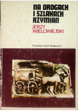 Na drogach i szlakach Rzymian