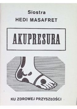 Akupresura stopy ku zdrowej przyszłości