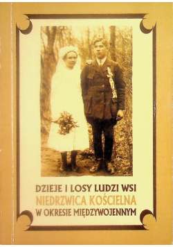 Dzieje i losy ludzi wsi Niedrzwica Kościelna w okresie międzywojennym