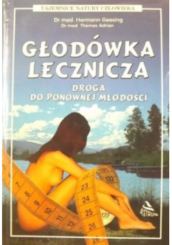 Głodówka lecznicza droga do ponownej młodości
