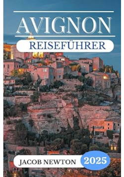 Avignon Reisefuhrer 2025