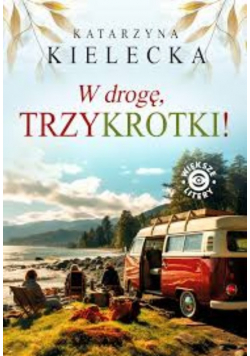 W drogę, Trzykrotki!