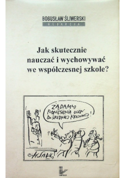 Jak skutecznie nauczać i wychowywać we współczesnej szkole