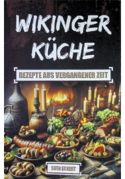 Wikinger-Kuche – Rezepte aus vergangener Zeit