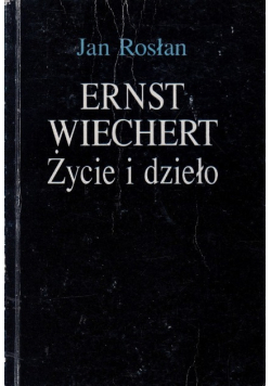 Ernst Wiechert Życie i dzieło