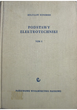 Podstawy elektrotechniki Tom I