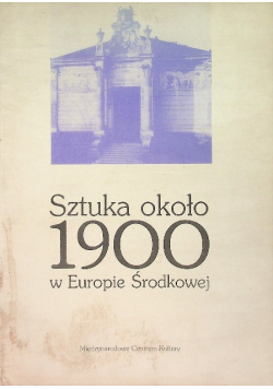 Sztuka około 1900 w Europie Środkowej