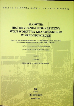 Słownik historyczno - geograficzny województwa krakowskiego w średniowieczu Część IV zeszyt 4