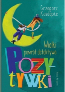 Wielki powrót detektywa Pozytywki