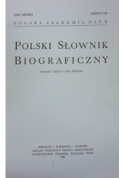 Polski słownik biograficzny Tom XXXIII / 4 Zeszyt 139