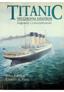 Titanic nieuchronna katastrofa Legendy i rzeczywistość