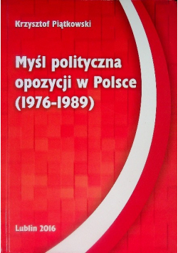 Myśl polityczna opozycji w Polsce (1976-1989)