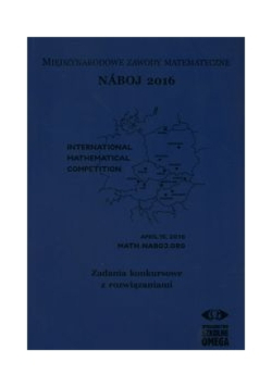 Międzynarodowe Zawody Matematyczne Naboj 2016 Zadania konkursowe z rozwiązaniami