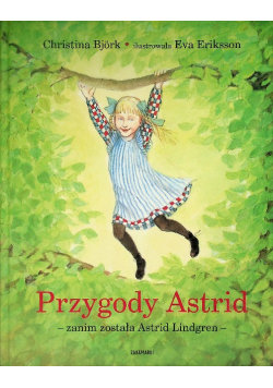 Przygody Astrid zanim została Astrid Lindgren