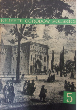 Rejestr Ogrodów Polskich Zeszyt 5