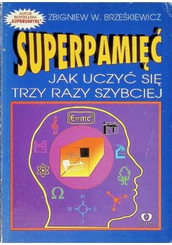 Super pamięć jak uczyć się trzy razy szybciej